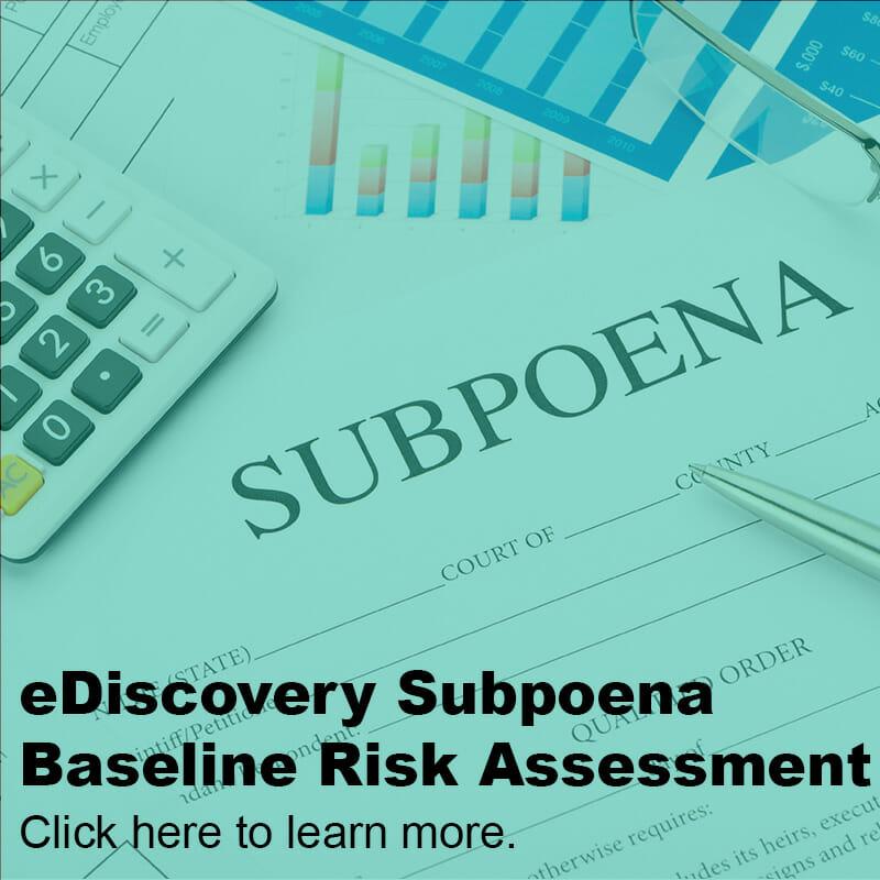 eDiscovery Subpoena Baseline Risk Assessment