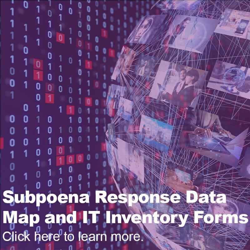 Subpoena Response Data Map and IT Inventory Forms